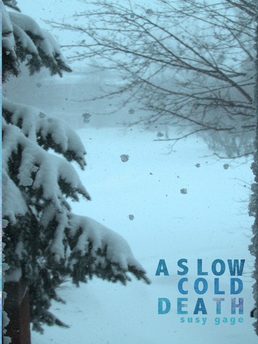 Title details for A Slow Cold Death by Susy Gage - Available
